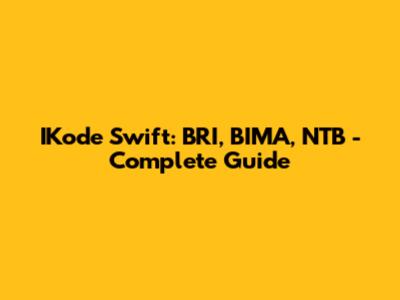 IKode Swift: BRI, BIMA, NTB - Complete Guide