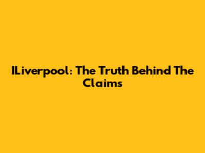 ILiverpool: The Truth Behind The Claims