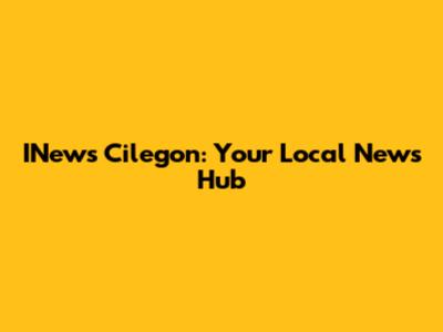 INews Cilegon: Your Local News Hub