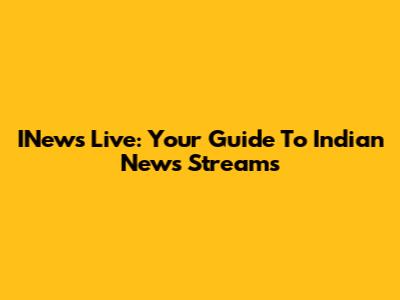 INews Live: Your Guide To Indian News Streams