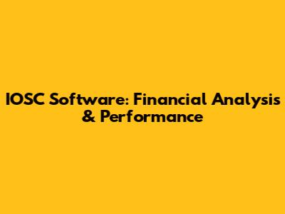IOSC Software: Financial Analysis & Performance