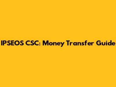 IPSEOS CSC: Money Transfer Guide