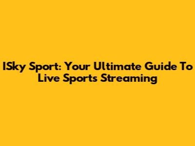 ISky Sport: Your Ultimate Guide To Live Sports Streaming