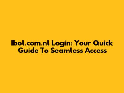 Ibol.com.nl Login: Your Quick Guide To Seamless Access
