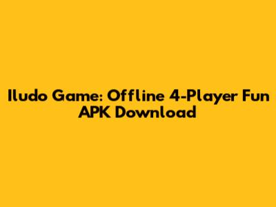 Iludo Game: Offline 4-Player Fun APK Download