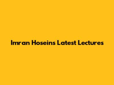 Imran Hosein's Latest Lectures