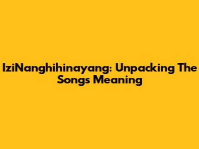 IziNanghihinayang: Unpacking The Song's Meaning