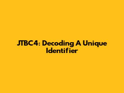JTBC4: Decoding A Unique Identifier