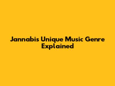 Jannabi's Unique Music Genre Explained