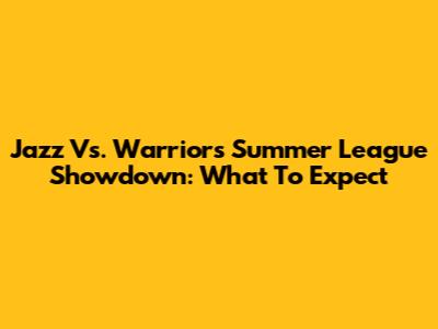 Jazz Vs. Warriors Summer League Showdown: What To Expect