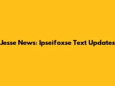 Jesse News: Ipseifoxse Text Updates