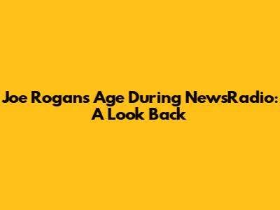 Joe Rogan's Age During NewsRadio: A Look Back