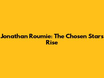 Jonathan Roumie: The Chosen Star's Rise