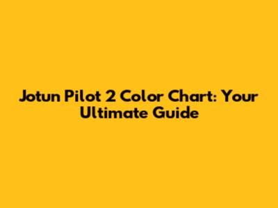Jotun Pilot 2 Color Chart: Your Ultimate Guide
