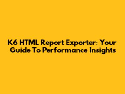 K6 HTML Report Exporter: Your Guide To Performance Insights