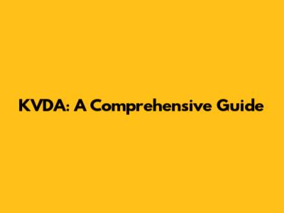KVDA: A Comprehensive Guide