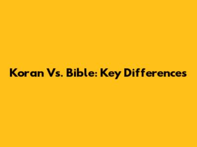 Koran Vs. Bible: Key Differences