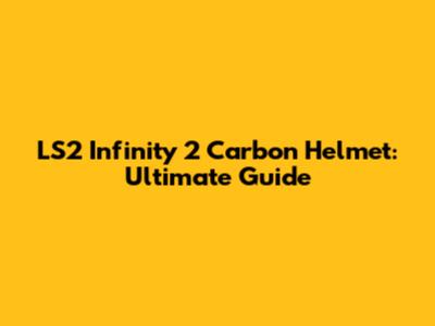 LS2 Infinity 2 Carbon Helmet: Ultimate Guide