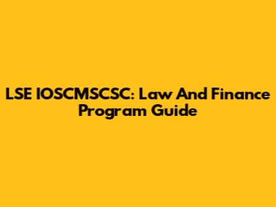 LSE IOSCMSCSC: Law And Finance Program Guide