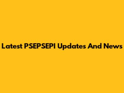 Latest PSEPSEPI Updates And News