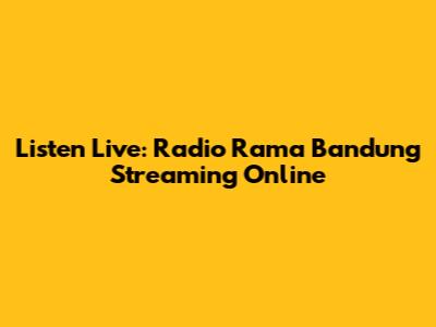 Listen Live: Radio Rama Bandung Streaming Online