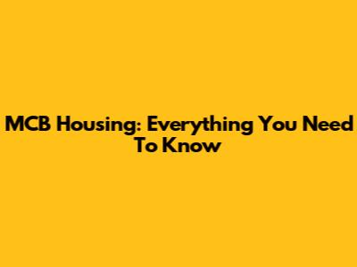 MCB Housing: Everything You Need To Know