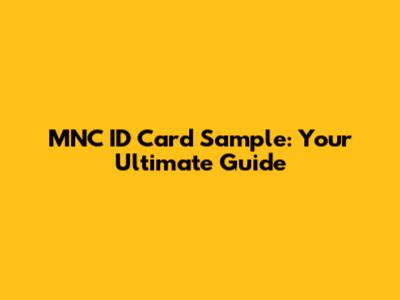 MNC ID Card Sample: Your Ultimate Guide