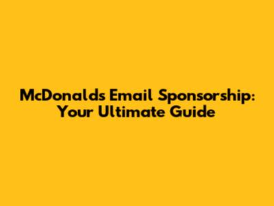 McDonald's Email Sponsorship: Your Ultimate Guide