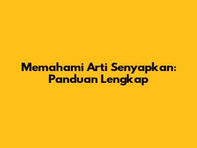 Memahami Arti "Senyapkan": Panduan Lengkap
