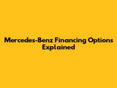 Mercedes-Benz Financing Options Explained