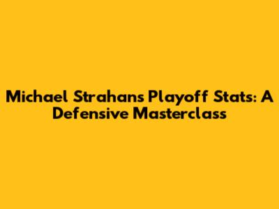 Michael Strahan's Playoff Stats: A Defensive Masterclass