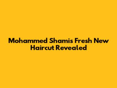 Mohammed Shami's Fresh New Haircut Revealed