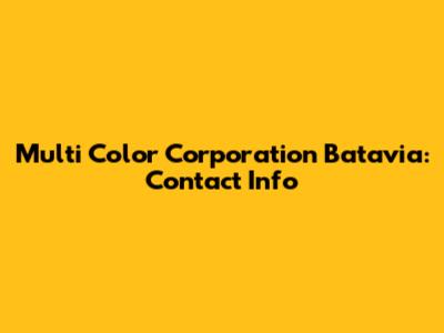 Multi Color Corporation Batavia: Contact Info
