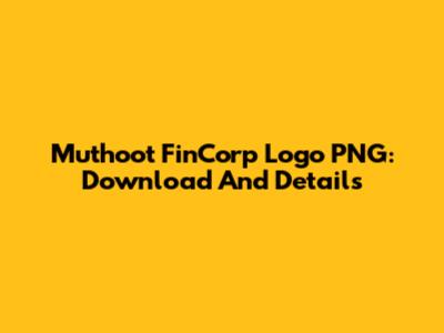 Muthoot FinCorp Logo PNG: Download And Details