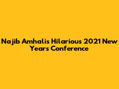 Najib Amhali's Hilarious 2021 New Year's Conference