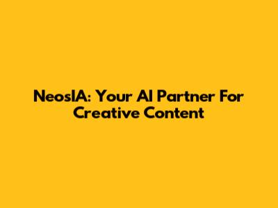 NeosIA: Your AI Partner For Creative Content