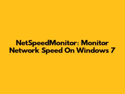 NetSpeedMonitor: Monitor Network Speed On Windows 7