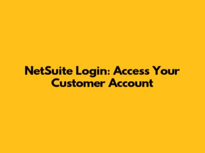NetSuite Login: Access Your Customer Account