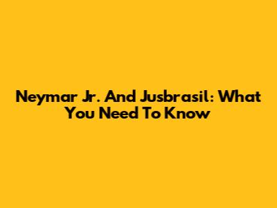 Neymar Jr. And Jusbrasil: What You Need To Know