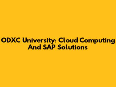 ODXC University: Cloud Computing And SAP Solutions