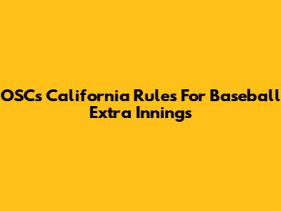 OSC's California Rules For Baseball Extra Innings