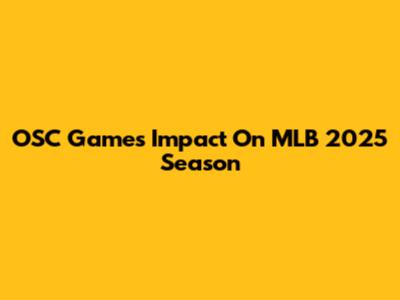 OSC Games' Impact On MLB 2025 Season