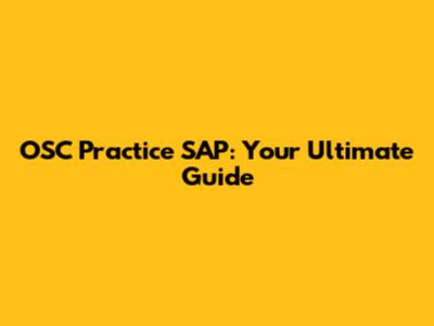 OSC Practice SAP: Your Ultimate Guide