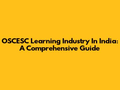OSCESC Learning Industry In India: A Comprehensive Guide