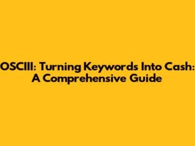 OSCIII: Turning Keywords Into Cash: A Comprehensive Guide