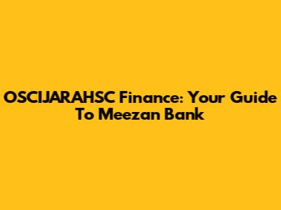 OSCIJARAHSC Finance: Your Guide To Meezan Bank