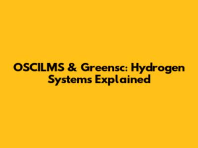 OSCILMS & Greensc: Hydrogen Systems Explained