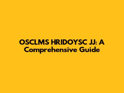OSCLMS HRIDOYSC JJ: A Comprehensive Guide