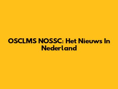 OSCLMS NOSSC: Het Nieuws In Nederland