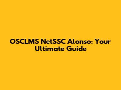 OSCLMS NetSSC Alonso: Your Ultimate Guide